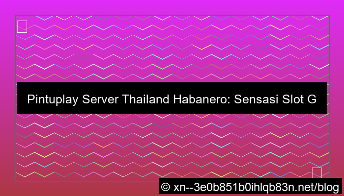 desain pintuplay server thailand habanero
