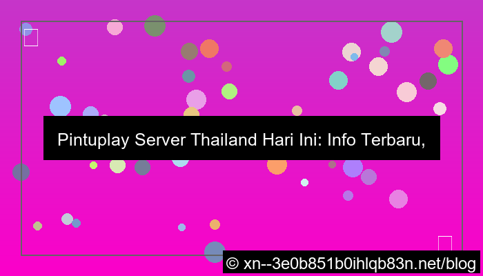pintuplay server thailand hari ini