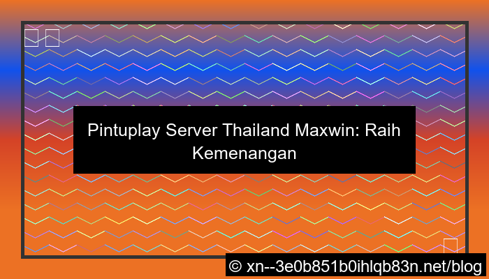 ilustrasi pintuplay server thailand maxwin