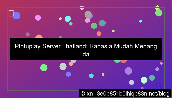 visual pintuplay server thailand mudah menang