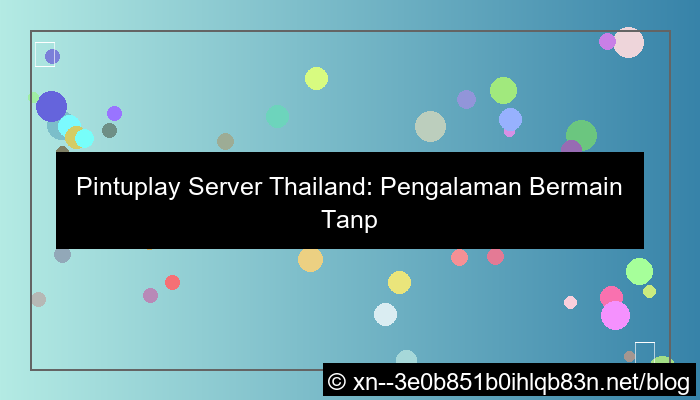 pintuplay server thailand no ribet