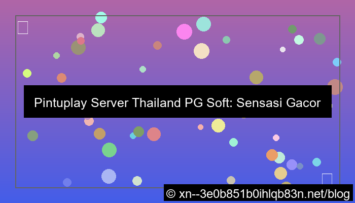 ilustrasi pintuplay server thailand pg soft