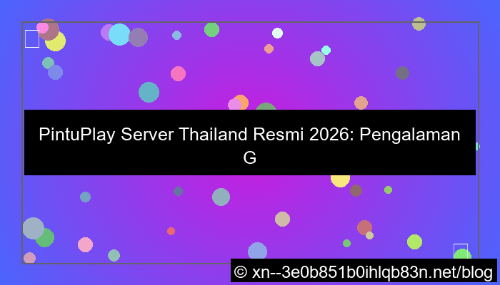 desain pintuplay server thailand resmi 2026