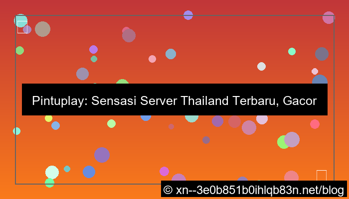 visual pintuplay server thailand terbaru