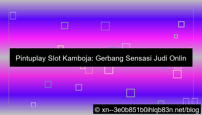 pintuplay slot kamboja