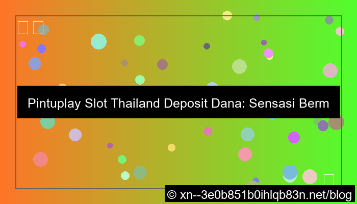 pintuplay slot thailand deposit dana