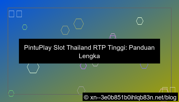 pintuplay slot thailand rtp tinggi