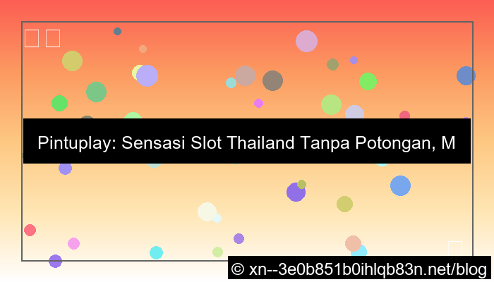 grafik pintuplay slot thailand tanpa potongan