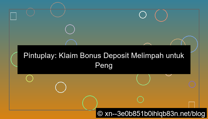 ilustrasi situs pintuplay bonus deposit