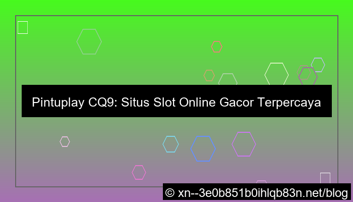 situs pintuplay cq9