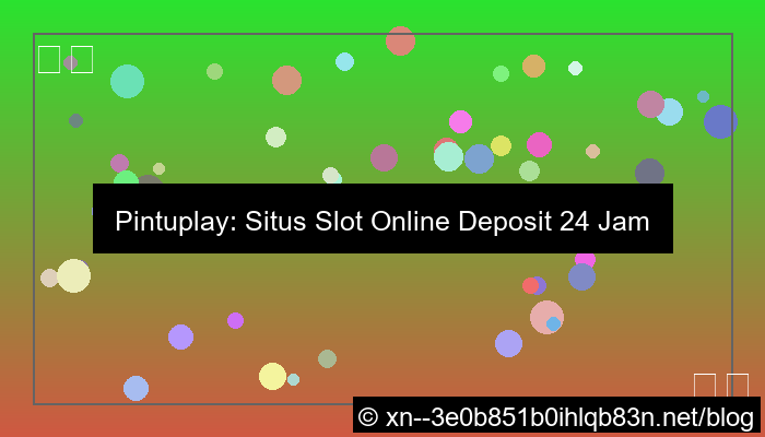 visual situs pintuplay deposit 24 jam