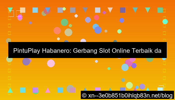 situs pintuplay habanero