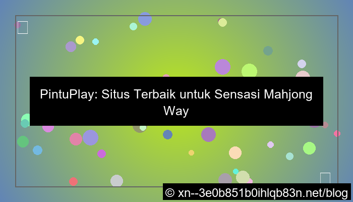 situs pintuplay mahjong ways
