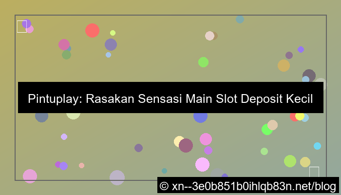 situs pintuplay minimal deposit kecil