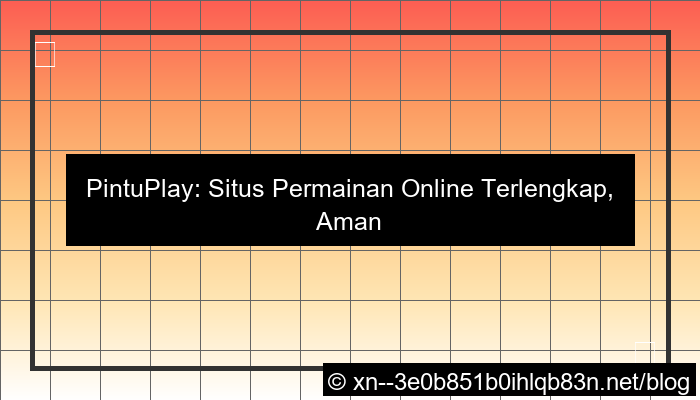 desain situs pintuplay permainan lengkap