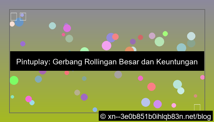 gambar situs pintuplay rollingan besar