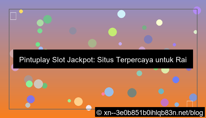 situs pintuplay slot jackpot