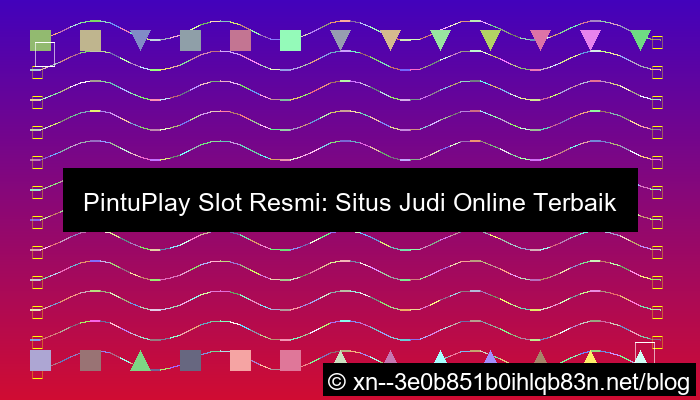 situs pintuplay slot resmi
