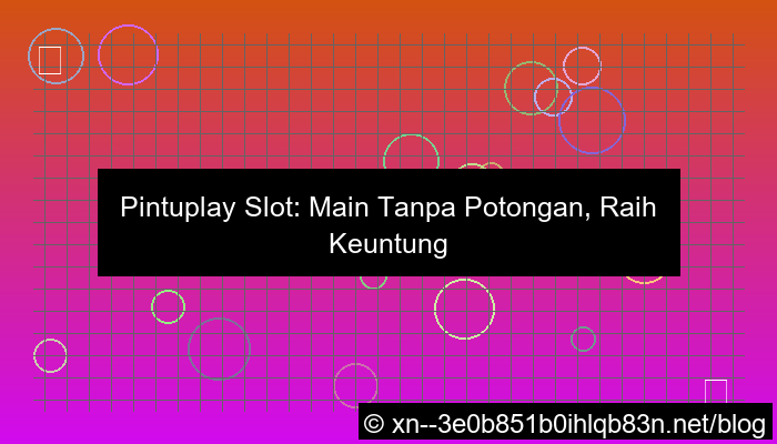 desain situs pintuplay slot tanpa potongan