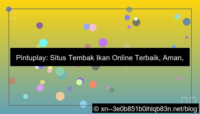 gambar situs pintuplay tembak ikan