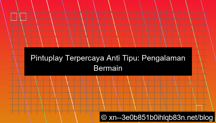 situs pintuplay terpercaya no tipu