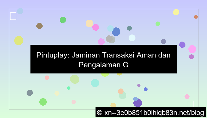 grafik situs pintuplay transaksi aman