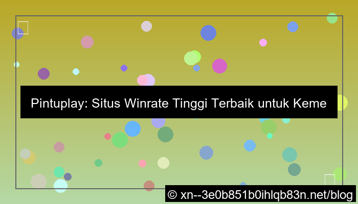situs pintuplay winrate tinggi