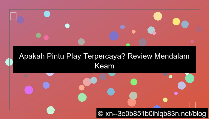 apakah pintu play terpercaya