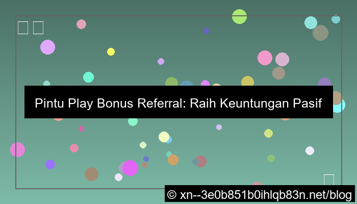 pintu play bonus referral