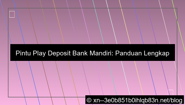 pintu play deposit bank mandiri
