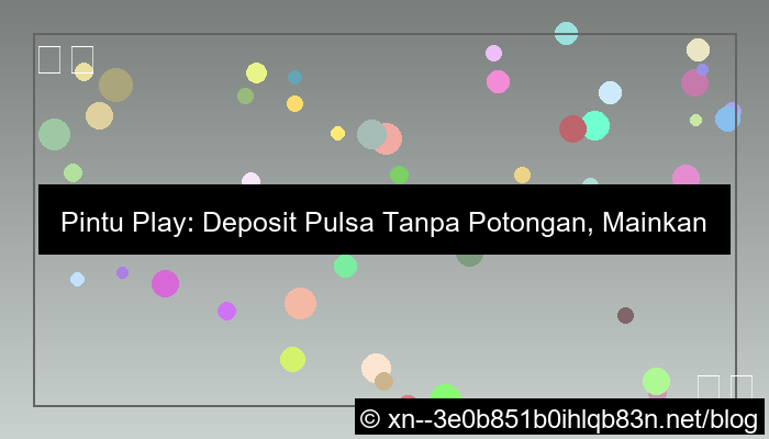 pintu play deposit pulsa