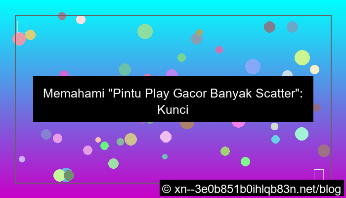 visual pintu play gacor banyak scatter