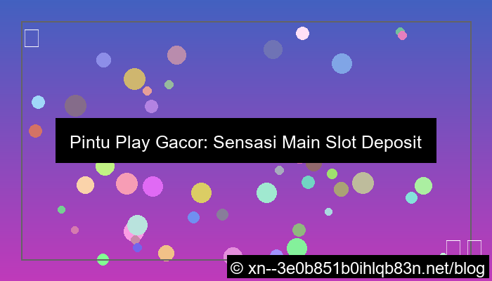 pintu play gacor deposit 10 ribu