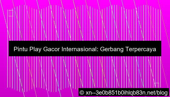 pintu play gacor internasional
