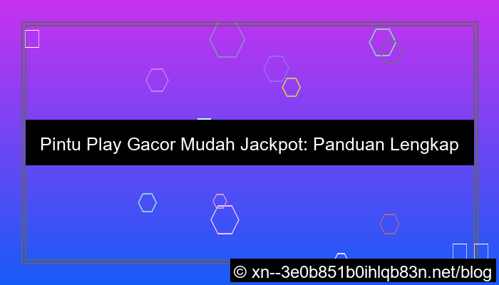 pintu play gacor mudah jackpot