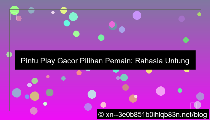 ilustrasi pintu play gacor pilihan pemain