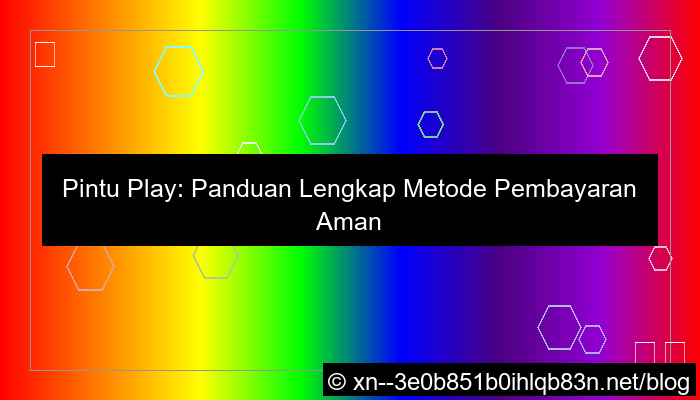 desain pintu play metode pembayaran lengkap