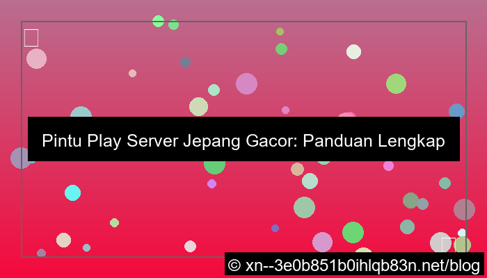 desain pintu play server jepang gacor