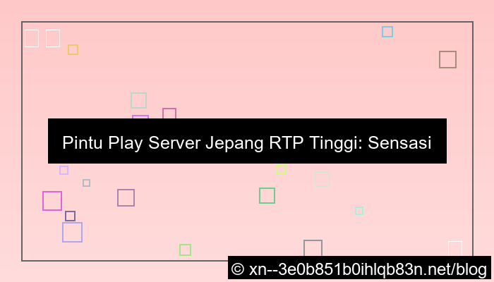 pintu play server jepang rtp tinggi