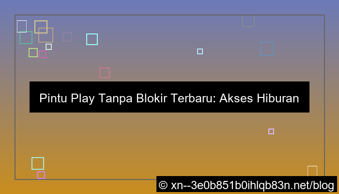 grafik pintu play tanpa blokir terbaru
