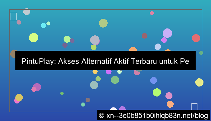 pintuplay akses alternatif aktif
