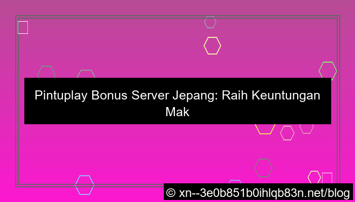 visual pintuplay bonus server jepang