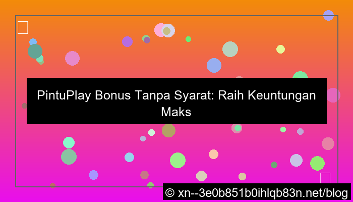 desain pintuplay bonus tanpa syarat
