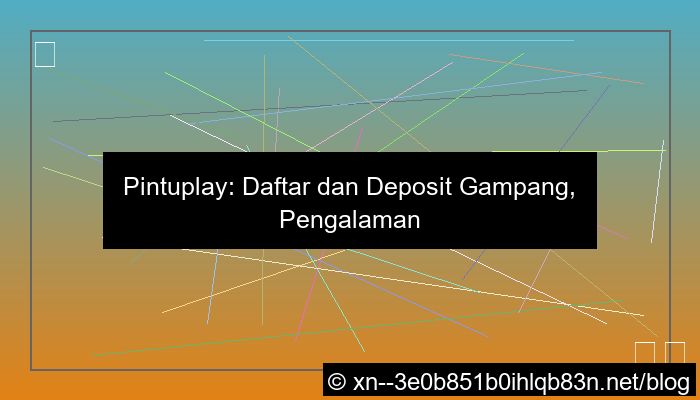 pintuplay daftar deposit gampang