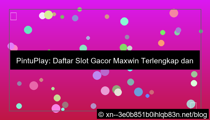ilustrasi pintuplay daftar gacor maxwin