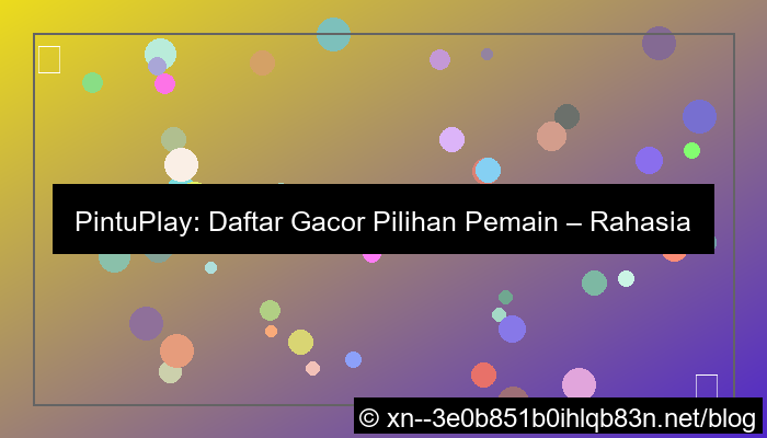 pintuplay daftar gacor pilihan pemain
