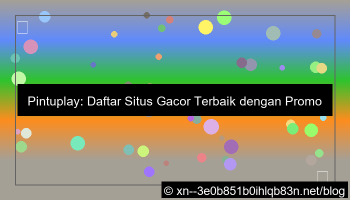 desain pintuplay daftar gacor promo besar