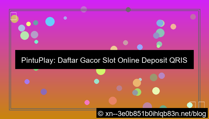 desain pintuplay daftar gacor qris