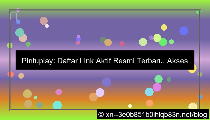 pintuplay daftar link aktif