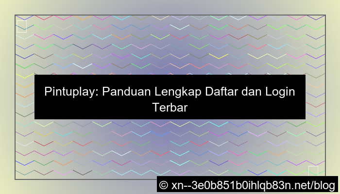 pintuplay daftar login terbaru